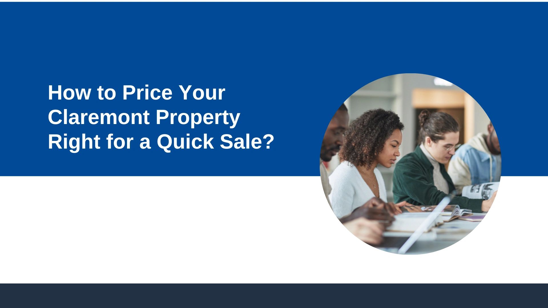 How to Price Your Claremont Property Right for a Quick Sale?